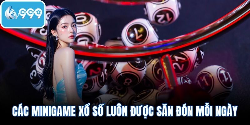 Các minigame xổ số luôn được săn đón mỗi ngày