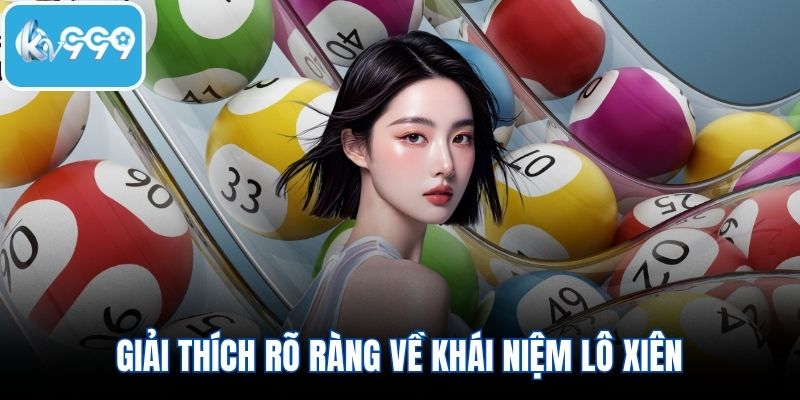 Giải thích rõ ràng về khái niệm lô xiên