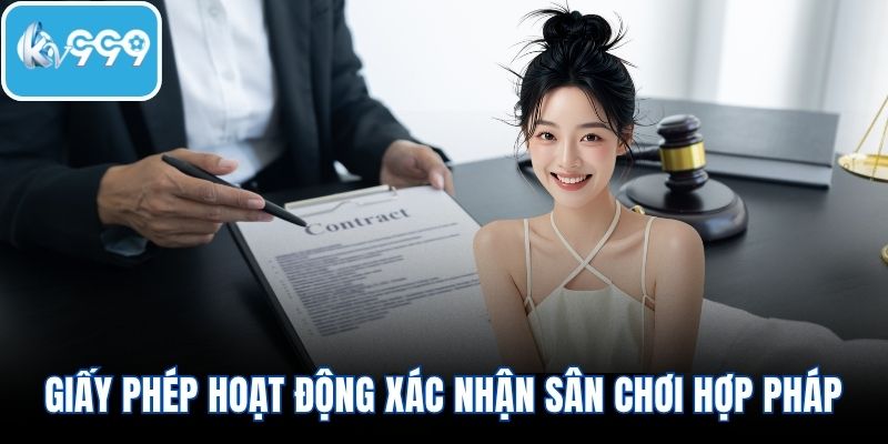 Giấy phép hoạt động xác nhận sân chơi hợp pháp