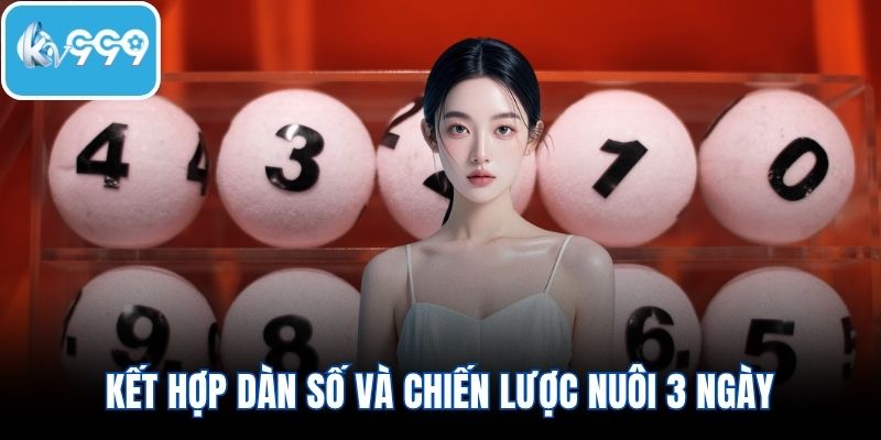Kết hợp dàn số và chiến lược nuôi 3 ngày