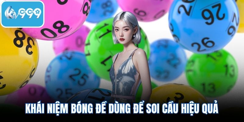 Khái niệm bóng đề dùng để soi cầu hiệu quả