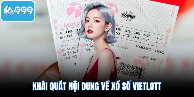 Khái quát nội dung về xổ số Vietlott