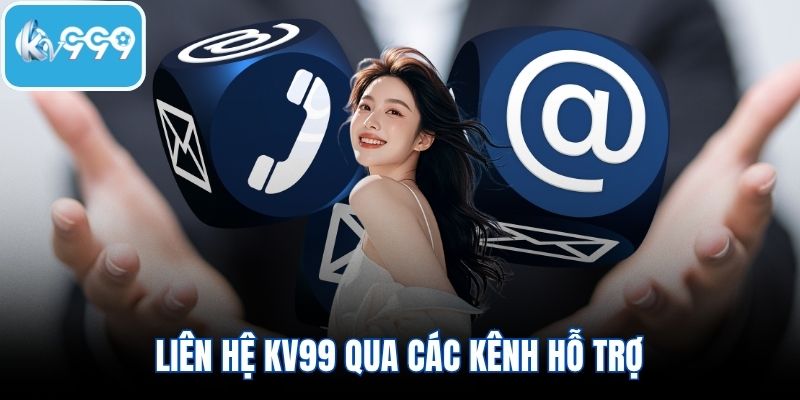 Liên hệ KV999 qua các kênh hỗ trợ
