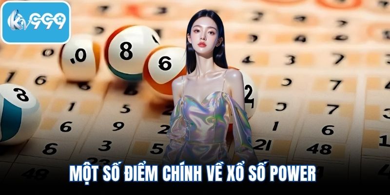 Một số điểm chính về xổ số power