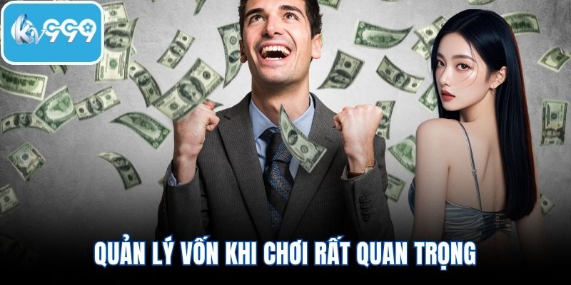 Quản lý vốn khi chơi rất quan trọng