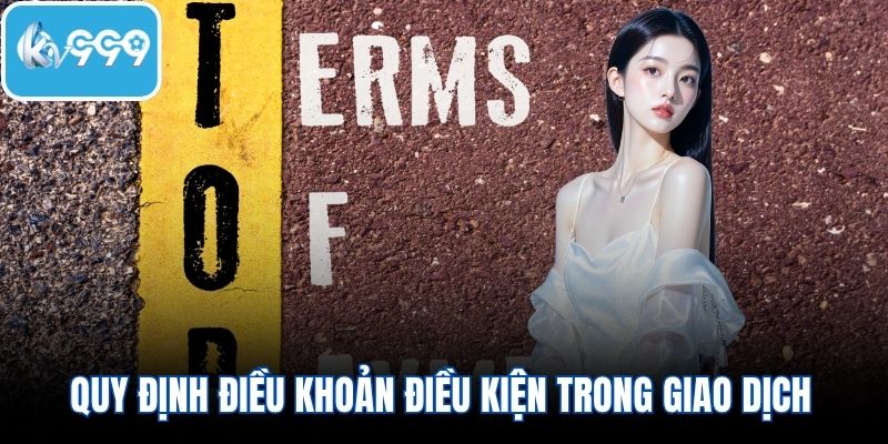 Quy định điều khoản điều kiện trong giao dịch tài chính