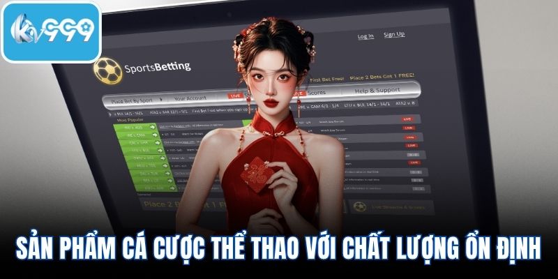 Sản phẩm cá cược thể thao với chất lượng ổn định