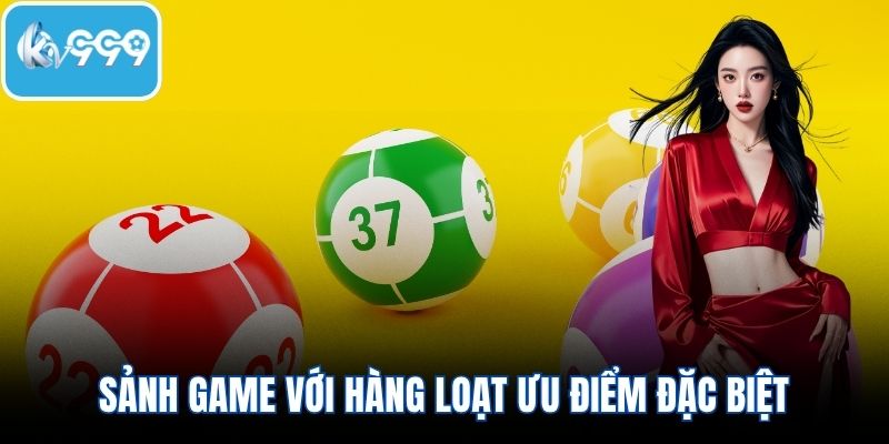 Sảnh game với hàng loạt ưu điểm đặc biệt